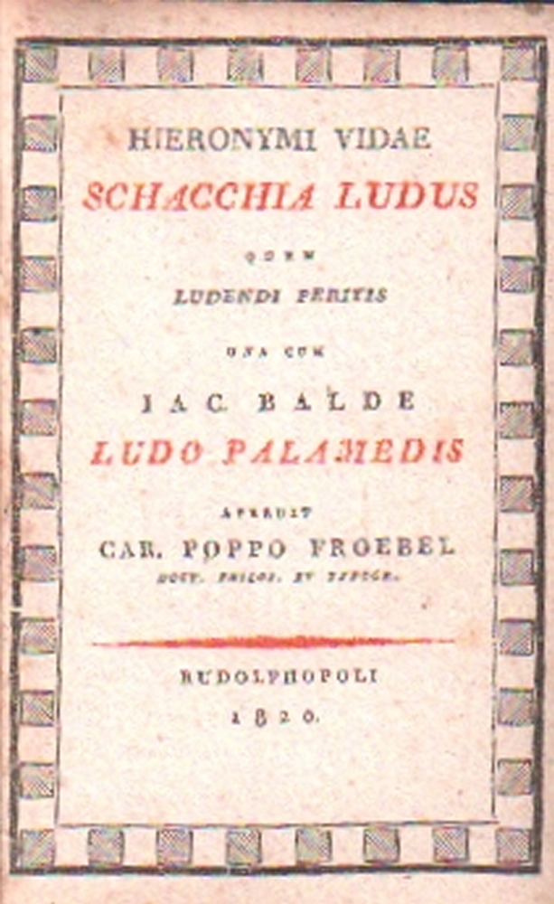 Vida, Marcus Hieronymus. Schacchia ludus quem ludendi peritis una cum Iac. Balde Ludo Palamedis