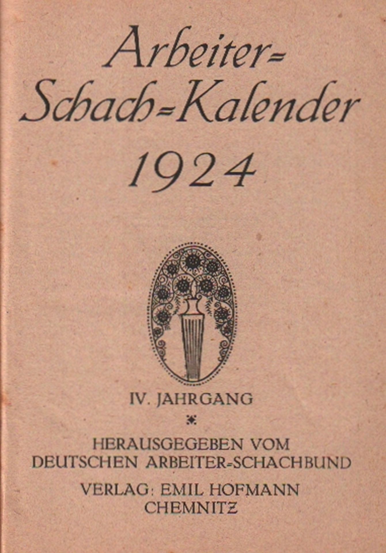 Arbeiter - Schachkalender 1924, 4. Jahrgang. Herausgegeben vom Deutschen Arbeiter - Schachbund.