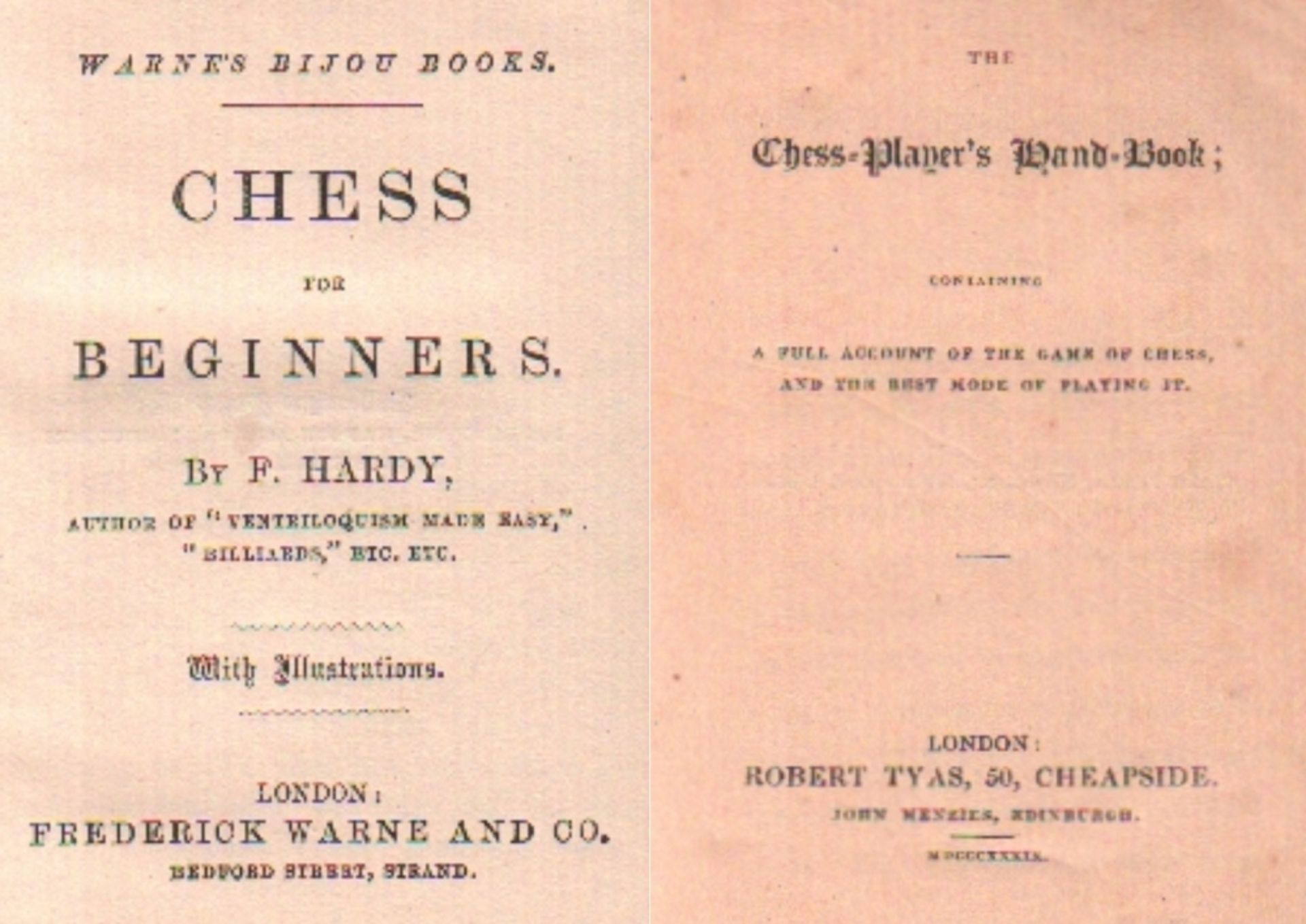 Hardy, F. Chess for beginners. London, Warne, (1866). 16°. Mit wenigen Diagrammen. 92 Seiten, 2 Bll.