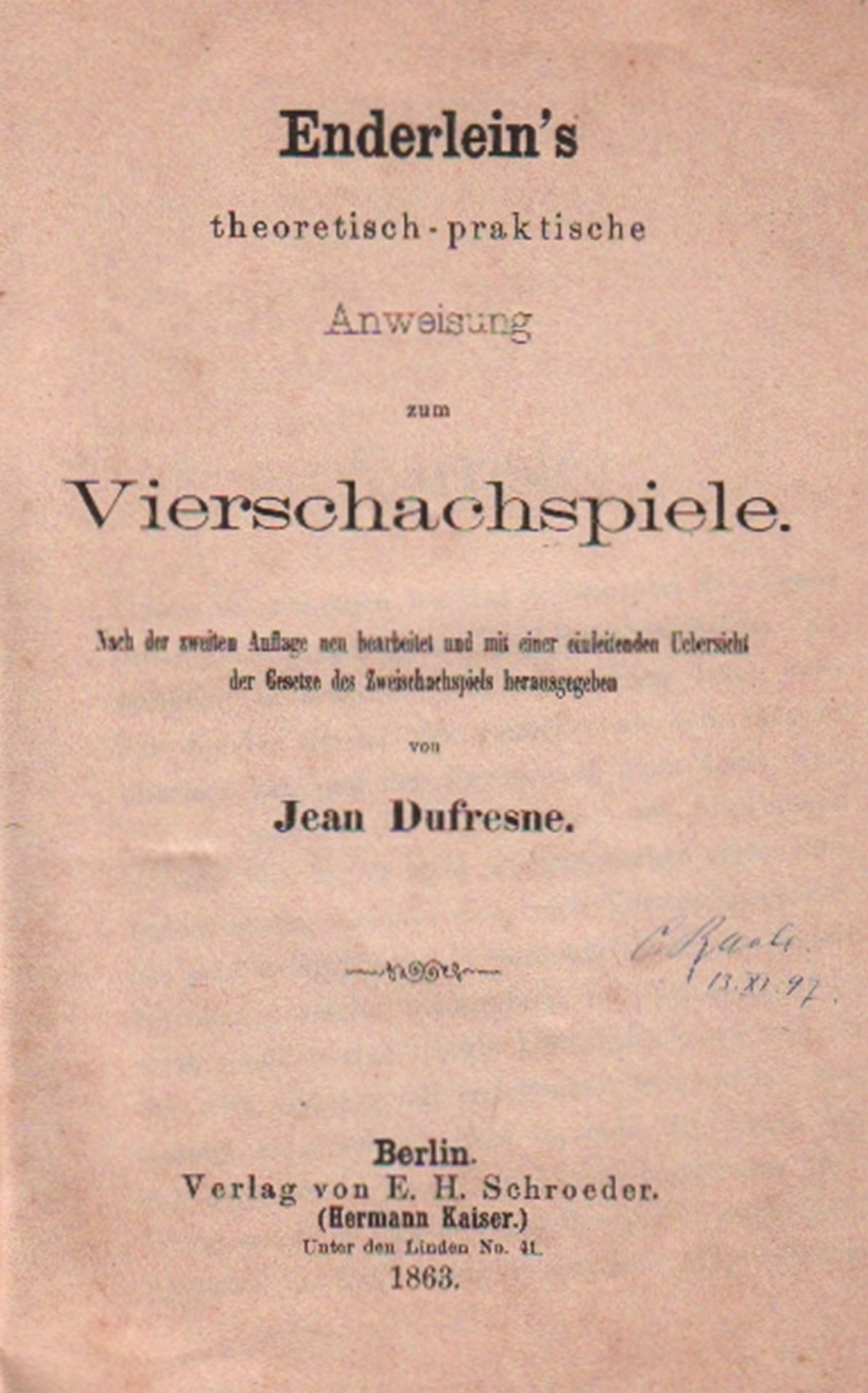 Enderlein, K. Enderlein's theoretisch - praktische Anweisung zum Vierschachspiele. Nach der 2.