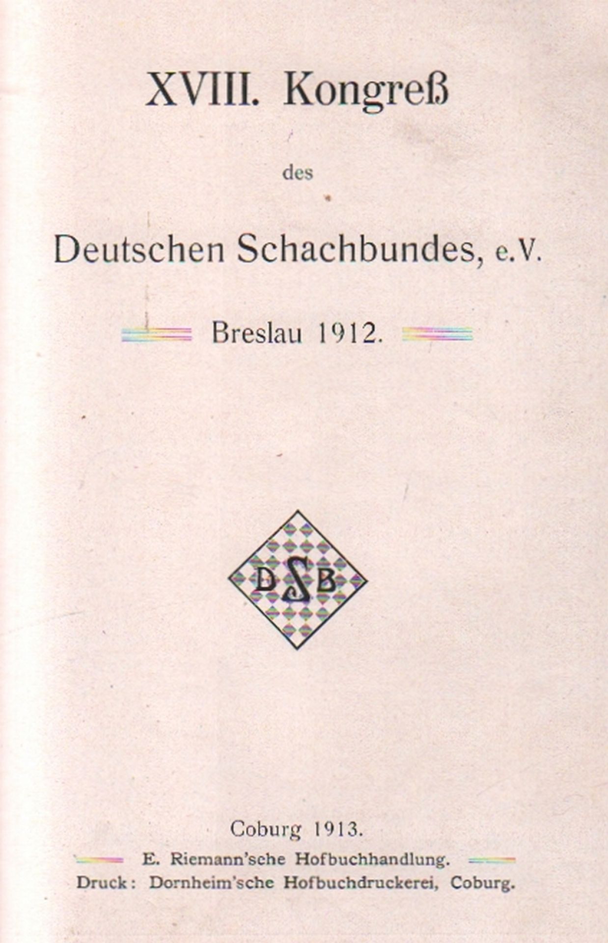 Breslau 1912. (Schellenberg, Paul). XVIII. Kongreß des Deutschen Schachbundes, e. V. Breslau 1912.