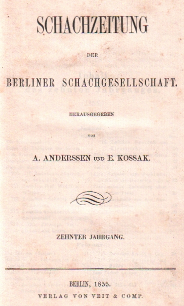 (Deutsche) Schachzeitung der Berliner Schachgesellschaft. Hrsg. von A. Anderssen und E. Kossak.