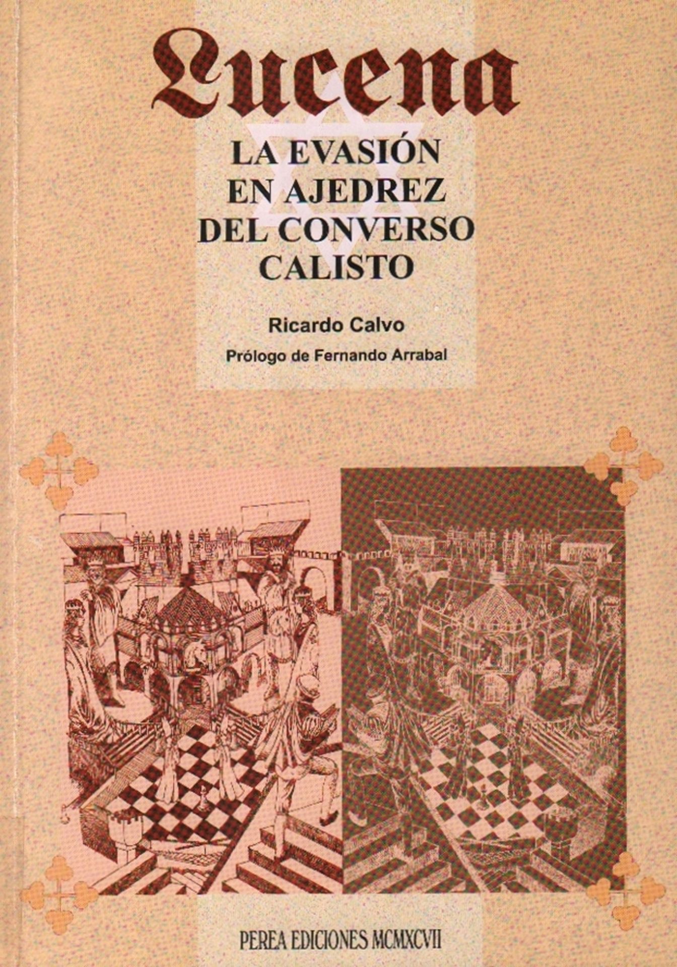 Lucena. Calvo, R. Lucena: La evasión en ajedrez del converso calisto. Pedro Munoz, Perea