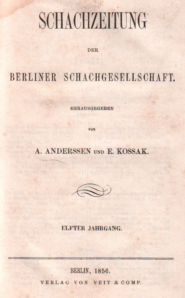 (Deutsche) Schachzeitung der Berliner Schachgesellschaft. Hrsg. von A. Anderssen und E. Kossak.