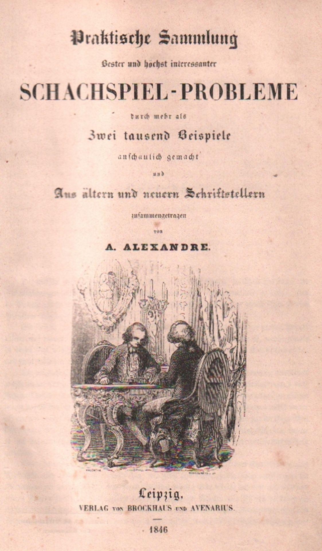 Alexandre, A(aron). Praktische Sammlung bester und höchst interessanter Schachspiel - Probleme durch