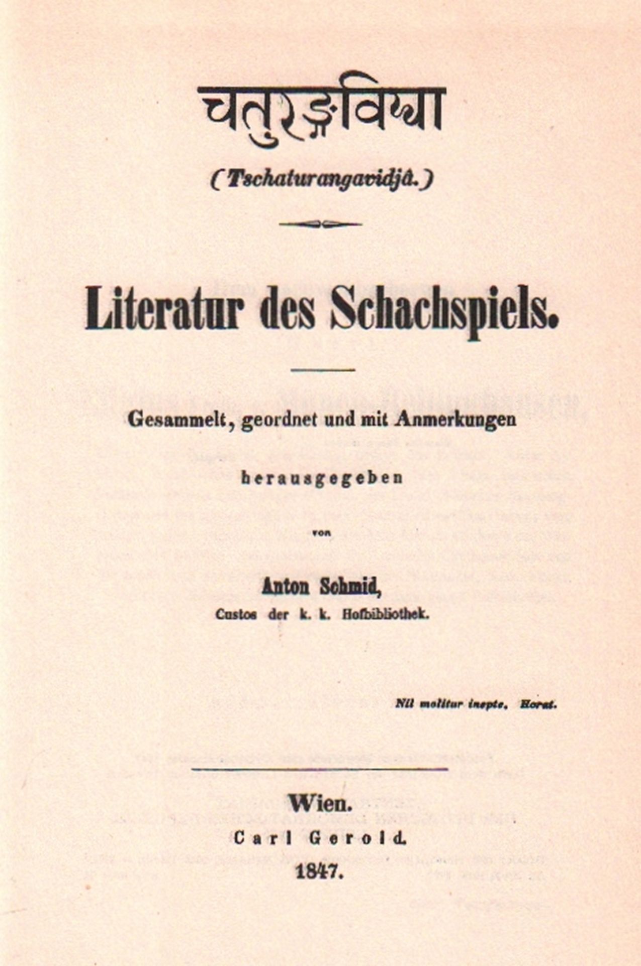 Schmid, Anton. (Hrsg.) Tschaturangavidja. Literatur des Schachspiels. Gesammelt, geordnet und mit