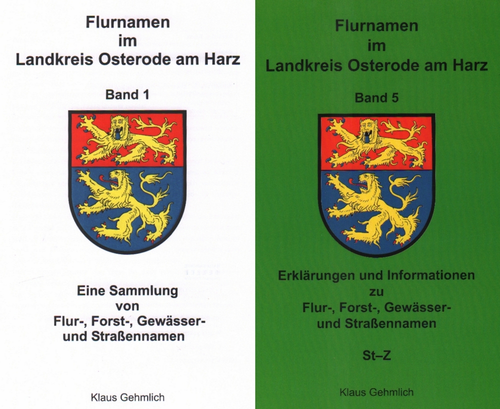 Harz. Osterode. Gehmlich, Klaus. Flurnamen im Landkreis Osterode am Harz. Eine Sammlung von Flur-,