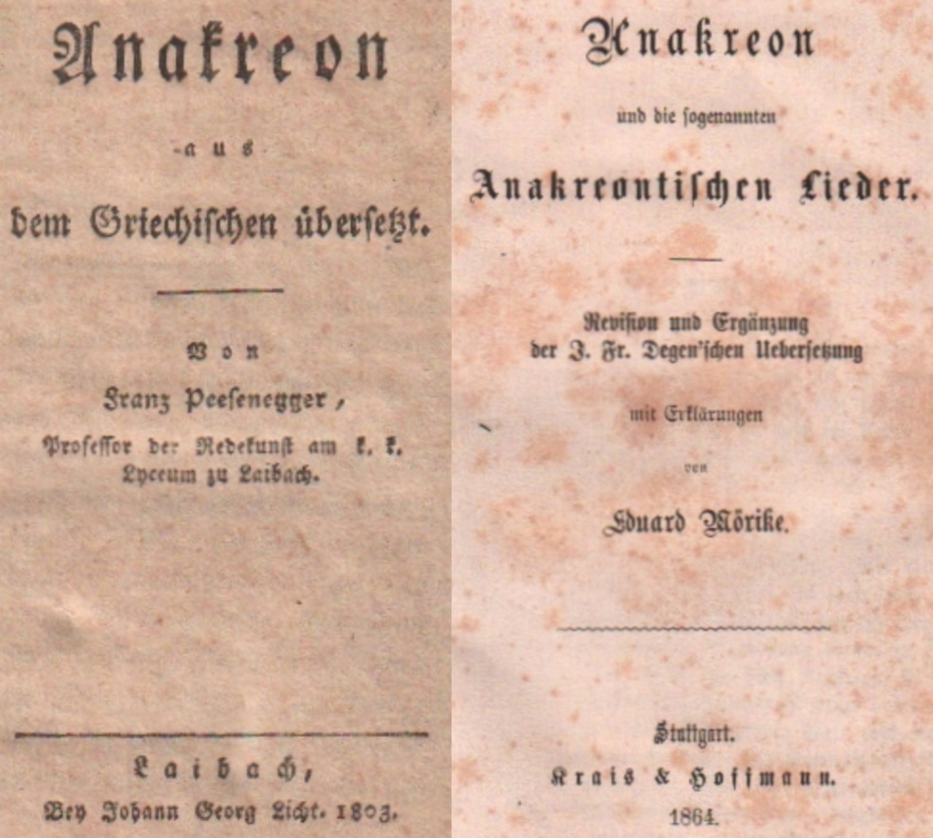 Literatur. Anakreon aus dem Griechischen übersetzt von Franz Peesenegger. Laibach, Licht, 1803. 12°.