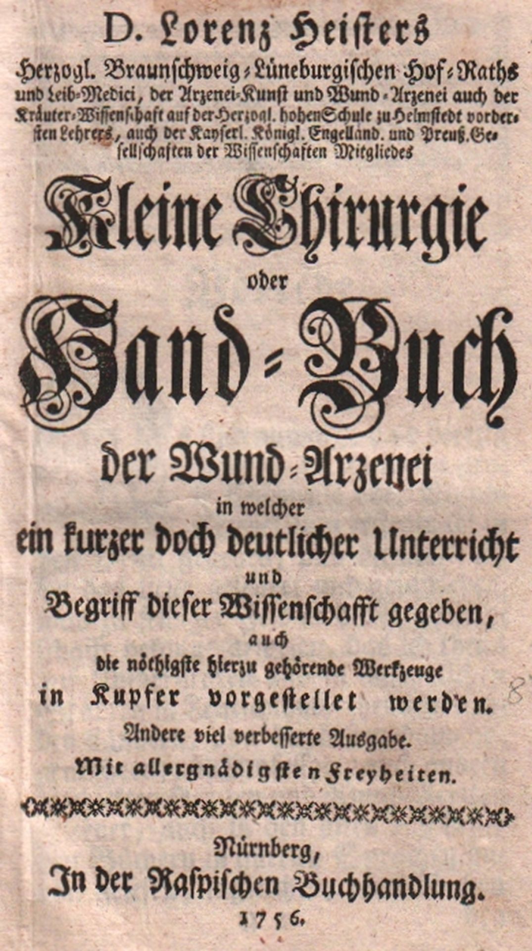 Medizin. Heister, Lorenz. Kleine Chirurgie oder Hand – Buch der Wundarznei in welcher ein kurzer