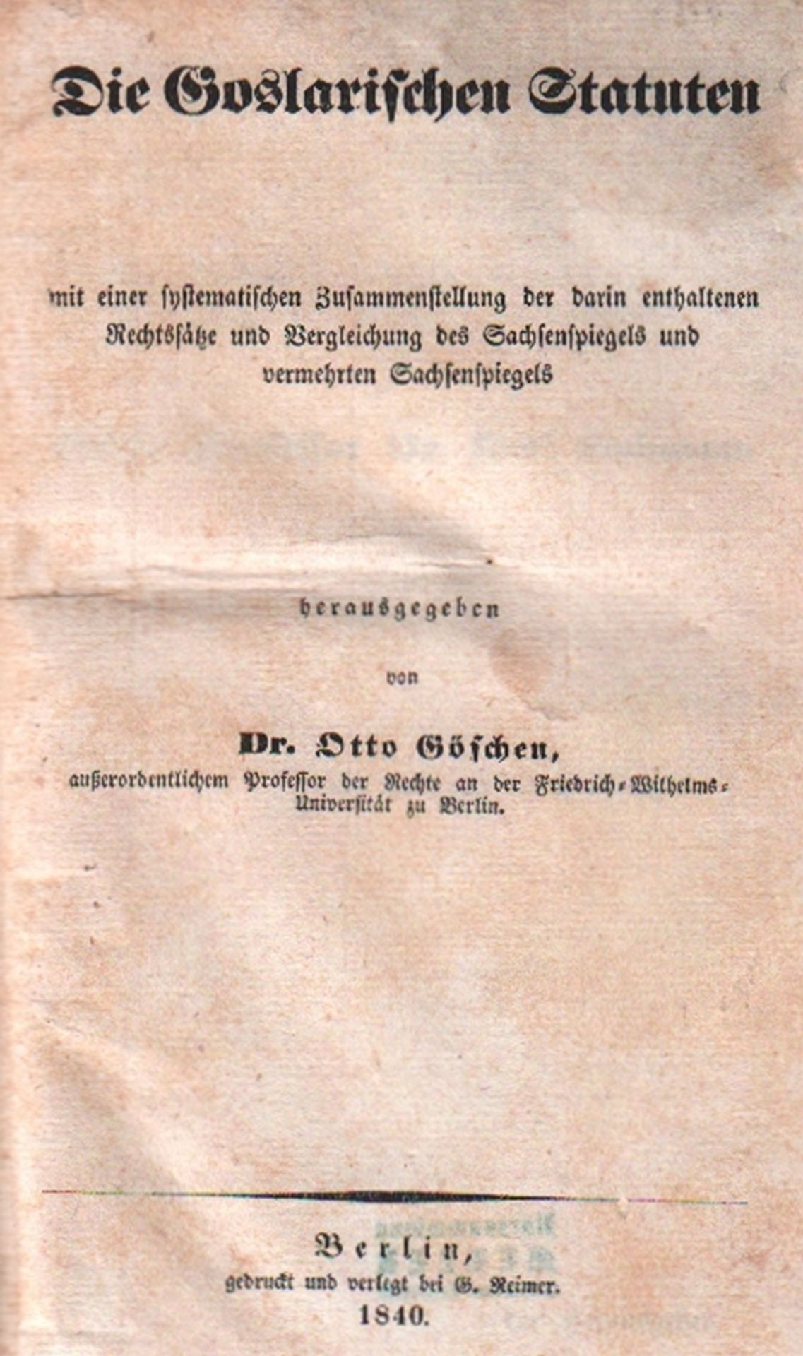 Goslar. Göschen, Otto. (Hrsg.) Die Goslarischen Statuten, mit einer systematischen