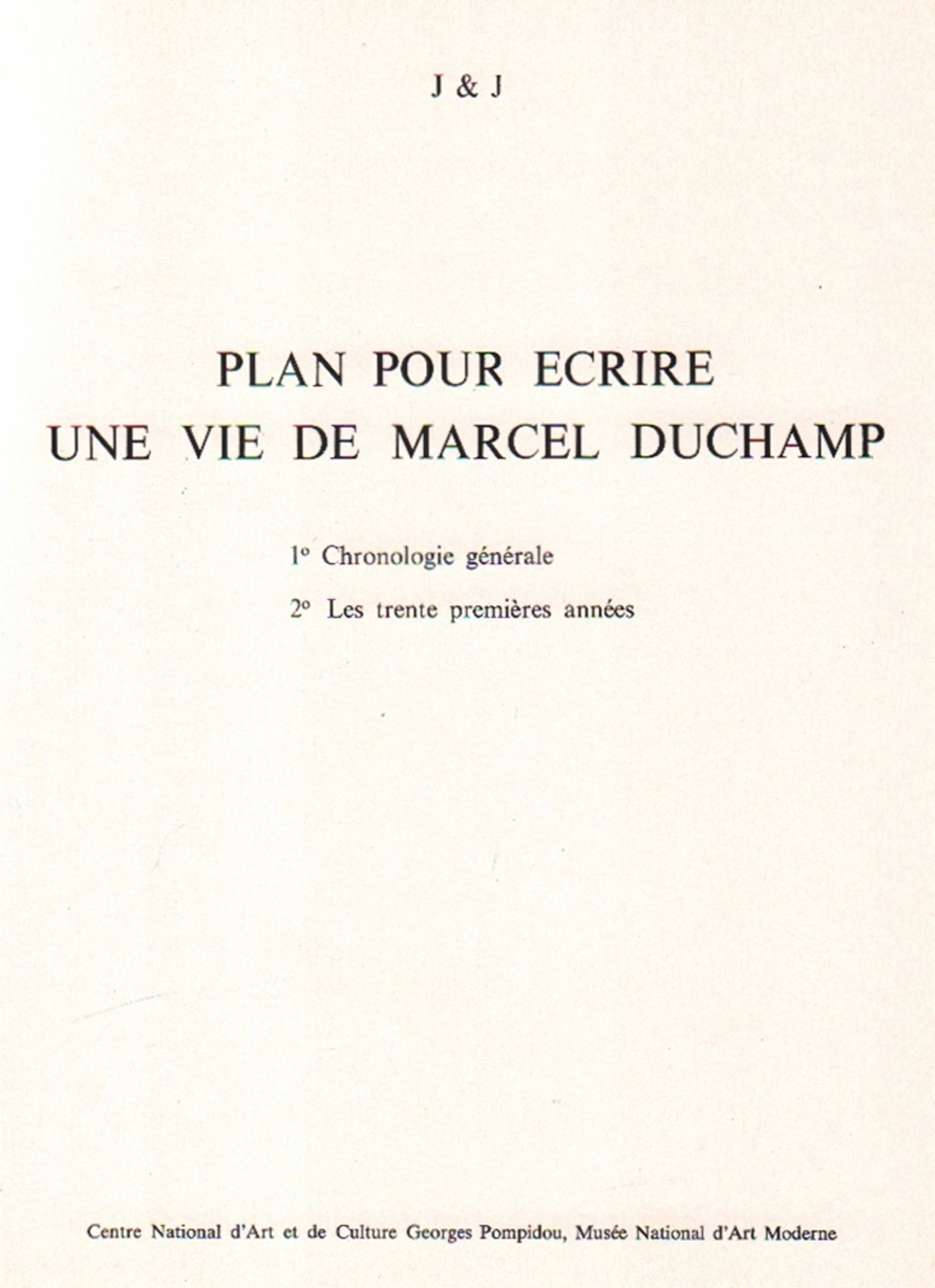 Duchamp, Marcel. Plan pour ecrire une vie de Marcel Duchamp. 1. Chronologie générale. 2. Les