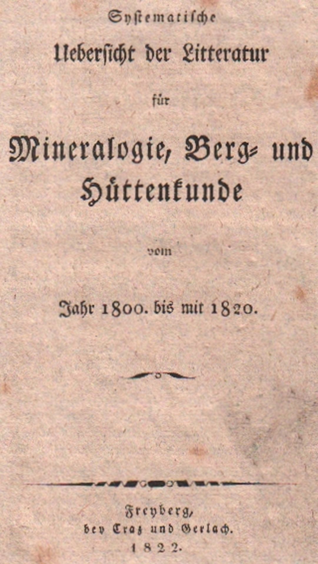 Bergbau. Bibliographie. Freiesleben, Johann Carl. Systematische Uebersicht der Litteratur von der