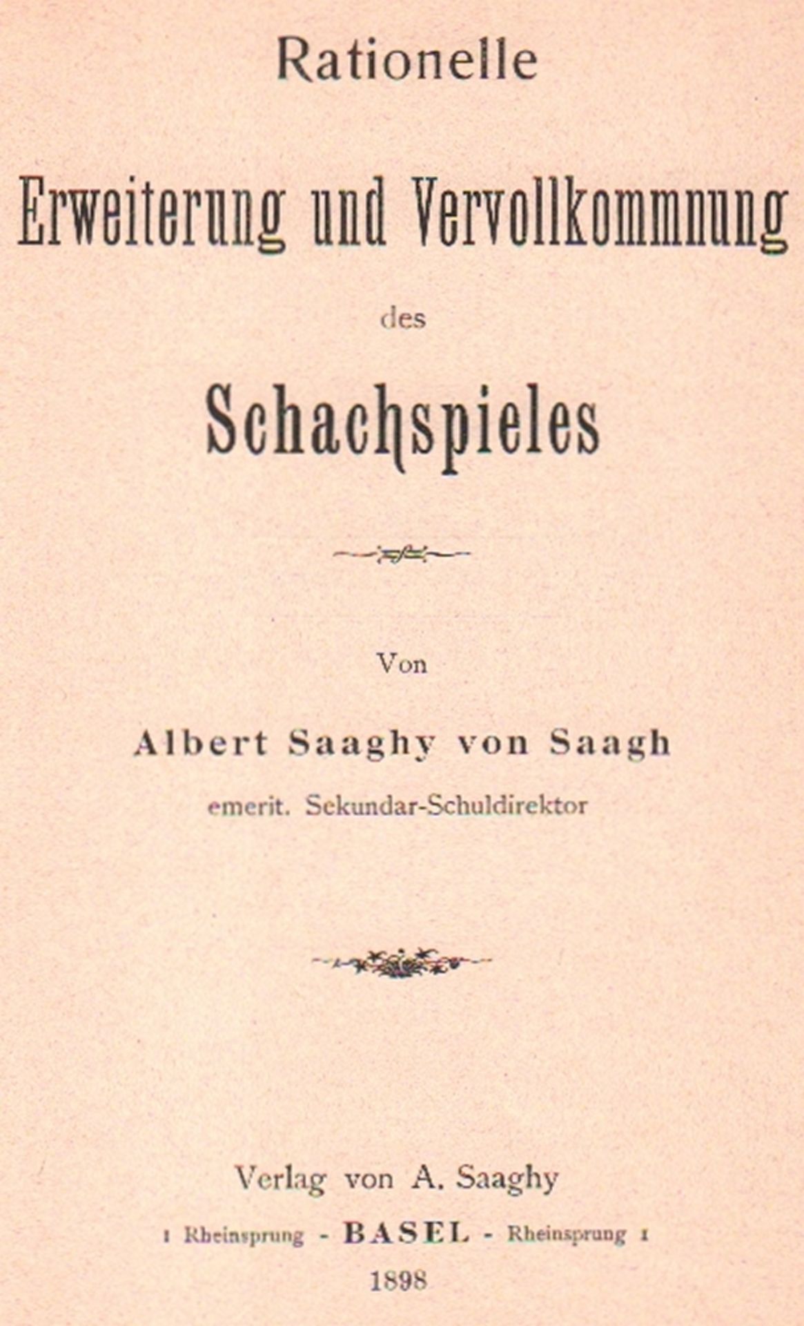 Saaghy von Saagh, Albert. Rationelle Erweiterung und Vervollkommnung des Schachspiels. Basel,