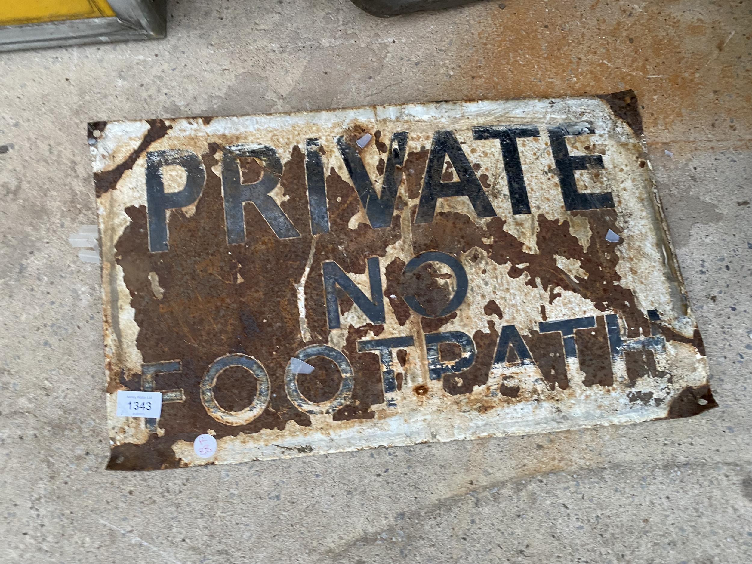 A VINTAGE ENAMEL 'PRIVATE NO FOOTPATH' SIGN