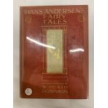 A FIRST EDITION 1913COPY OF HANS ANDERSEN'S FAIRY TALES ILLUSTRATED BY W HEATH ROBINSON