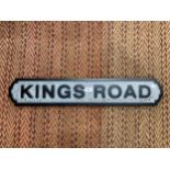 A KINGS ROAD SIGN, 78CM X 14CM