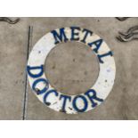 A VINTAGE TIN 'METAL DOCTOR' SIGN