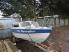 "MR NOVEMBER" DAY CABIN TYPE BOAT, 15FT LENGTH APPROX ON A TRAILER, NO ENGINE.