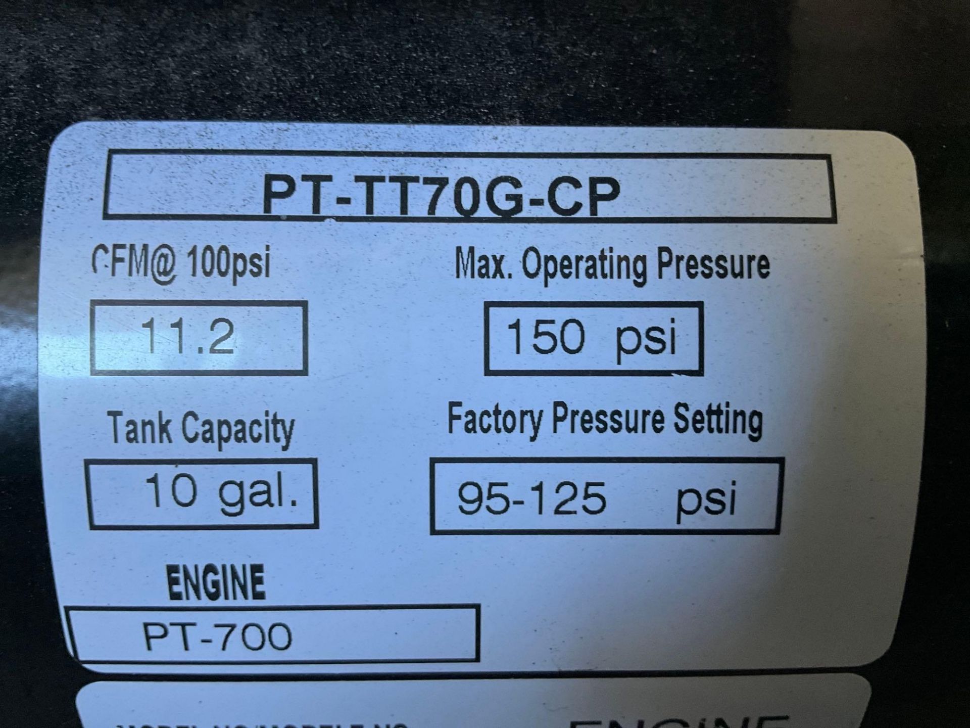 UNUSED POWER TRAIN AIR COMPRESSOR MODEL PT-TT70G-CP ,APPROX 10 GAL TANK CAPACITY, APPROX 150 PSI MAX - Image 10 of 10