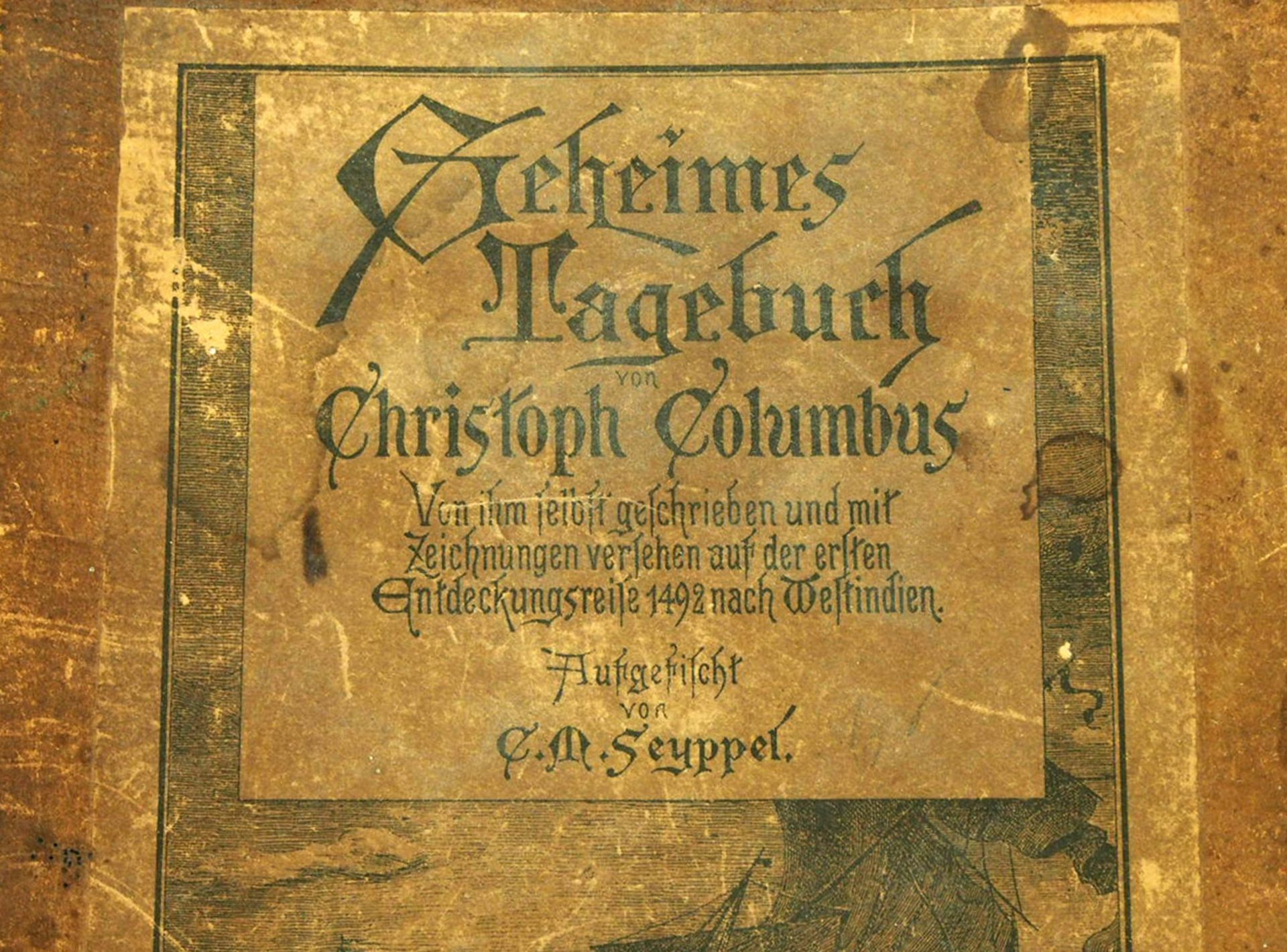 SEYPPEL, Carl Maria: Geheimes Tagebuch von Christoph Columbus... - Bild 2 aus 5