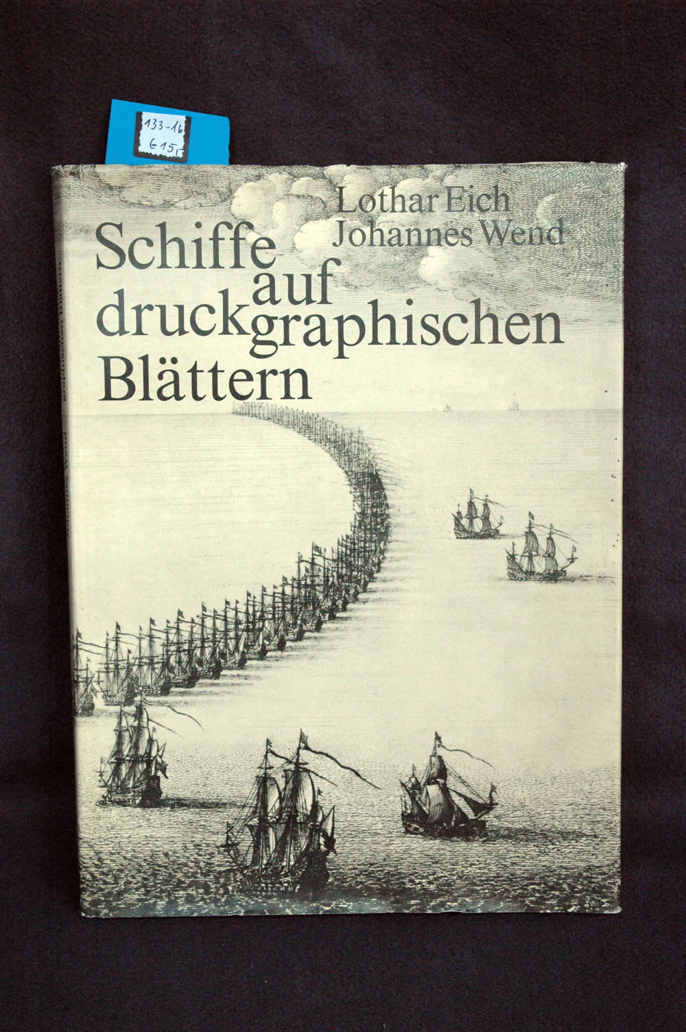 Eich, Lothar Wend Johannes: Schiffe auf druckgraphischen Blättern, Ln., Schutzumsch., VEB