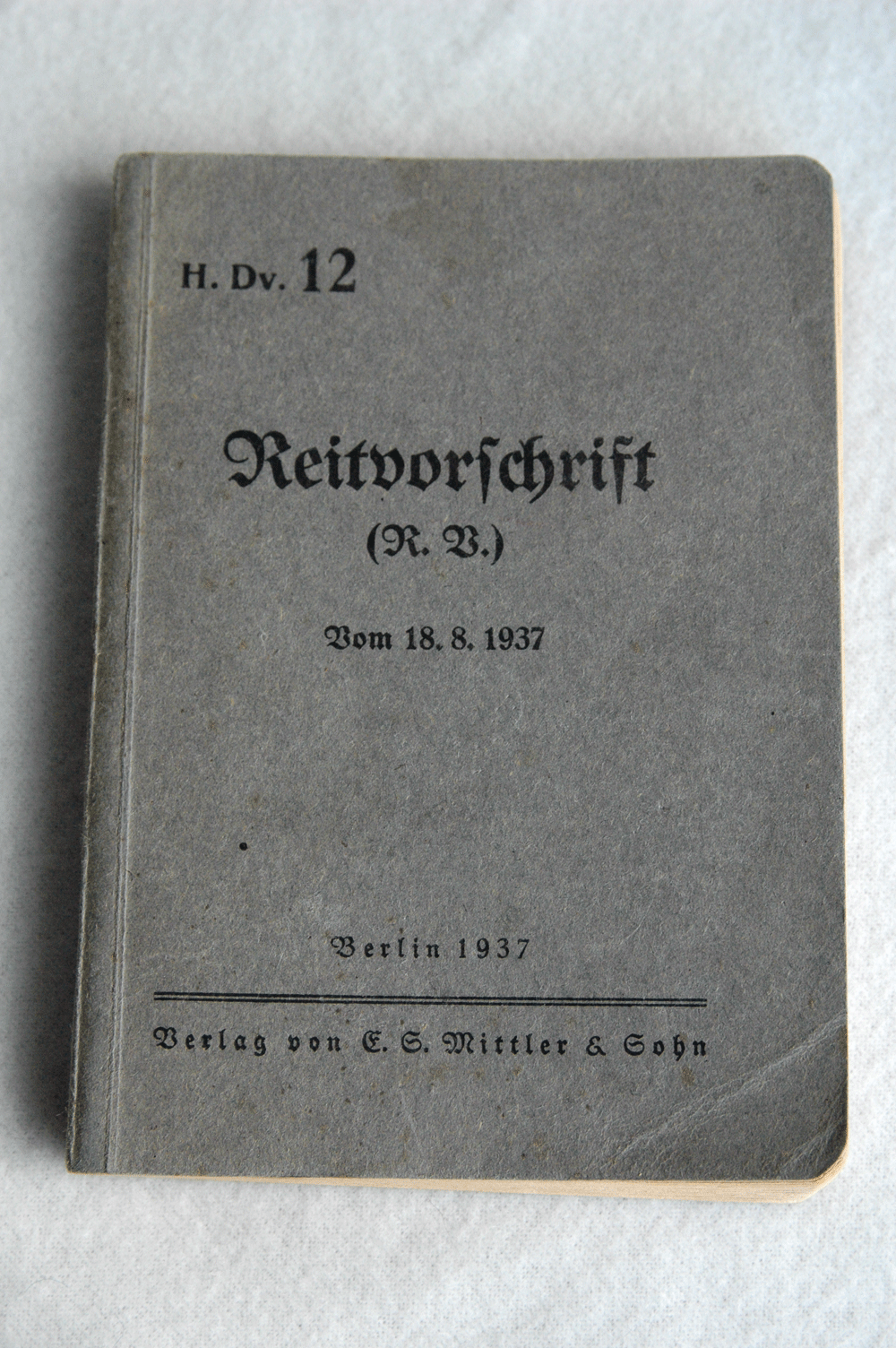 Verlag von E.G. Mittler & Sohn, Reitvorschrift (R.B.) vom 18.8.1937, Berlin