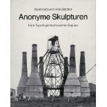 Becher, Bernhard und Hilla: Anonyme Skulpturen. Eine Typologischie technischer Baute...