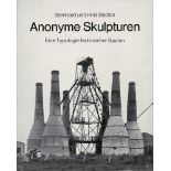 Becher, Bernd und Hilla: Anonyme Skulpturen. Eine Typologischie technischer Baute...