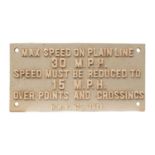 A BR cast alloy 'Max Speed on Plain Line' notice, 'B.R.E Ltd. 1971', 18 x 35,5cm.