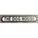 A modern painted wood 'The Dog House' sign, in the style of an old street sign. Approx. 87cm long.