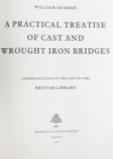 A Practical Treatise of Cast and Wrought Iron Bridges - William Humber