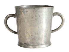 A rare William & Mary pewter straight-sided twin-handled cup, Birmingham, circa 1690 Having a gently