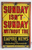 A mid 20th Century Sunday "Empire News" advertising board, circa 1950, inscribed "SUNDAY ISN'T