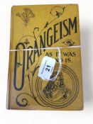 ANTIQUE BOOK - ORANGEISM AS IT WAS AND IS