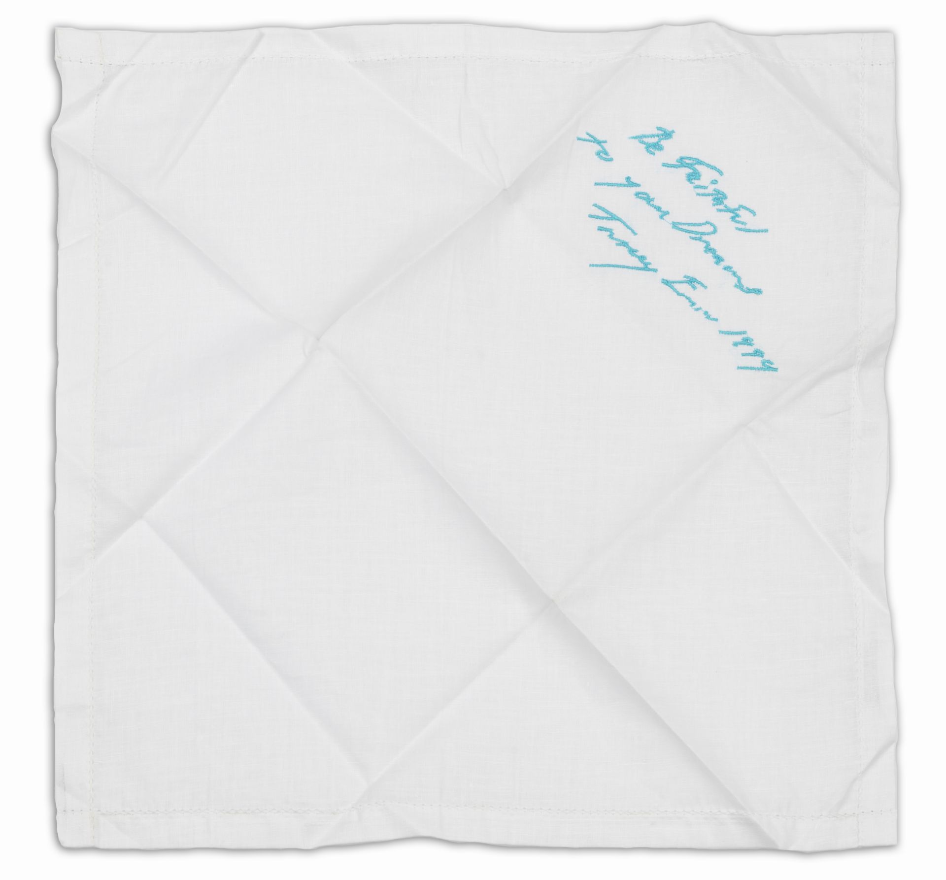 Tracey Emin (British, born 1963) Be Faithful to Your Dreams Machine embroidered cotton handkerch...