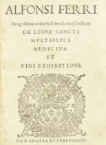 FERRI (ALFONSO) De ligni sancti multiplici medicina et vini exhibitione, FIRST EDITION, Rome, An...