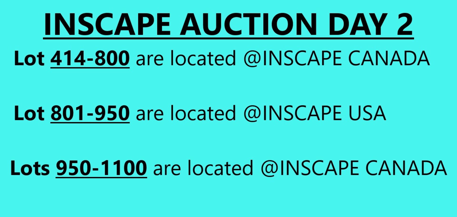 The following Lots 400 - 800 are located at Inscape Canada in Holland Landing, Ontario