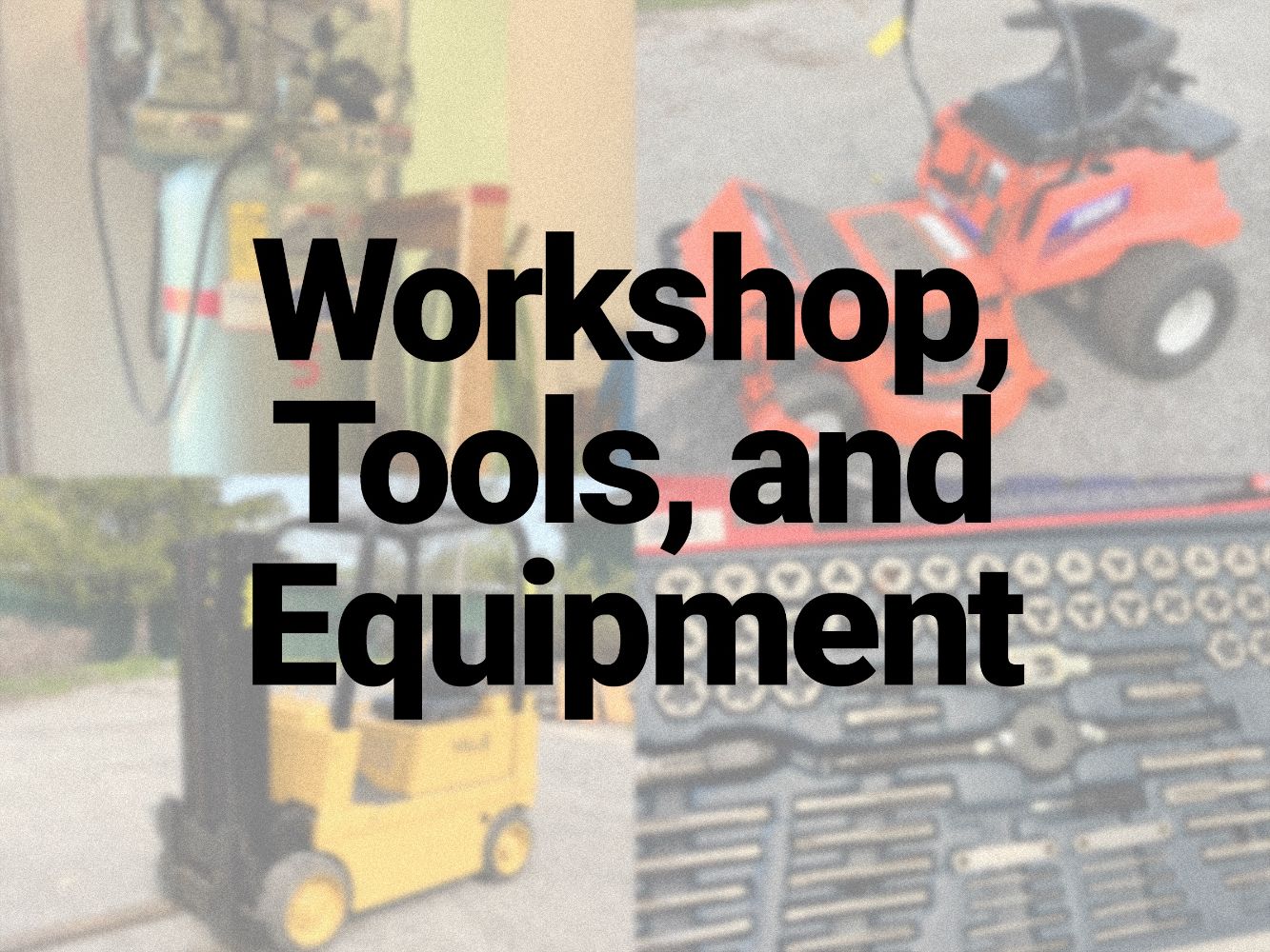 Workshop, Tools, and Equipment – Buffalo, NY - A wide variety of tools, equipment, warehouse, shipping and other equipment