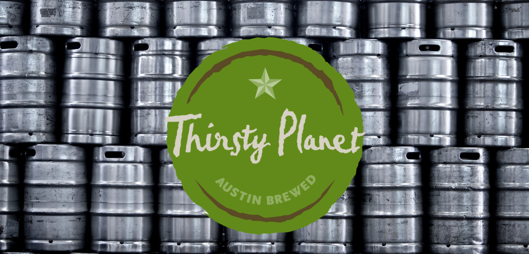 Thirsty Planet Keg Sale - 900 Stainless Steel Half Barrels & 300 Stainless Steel Sixtels