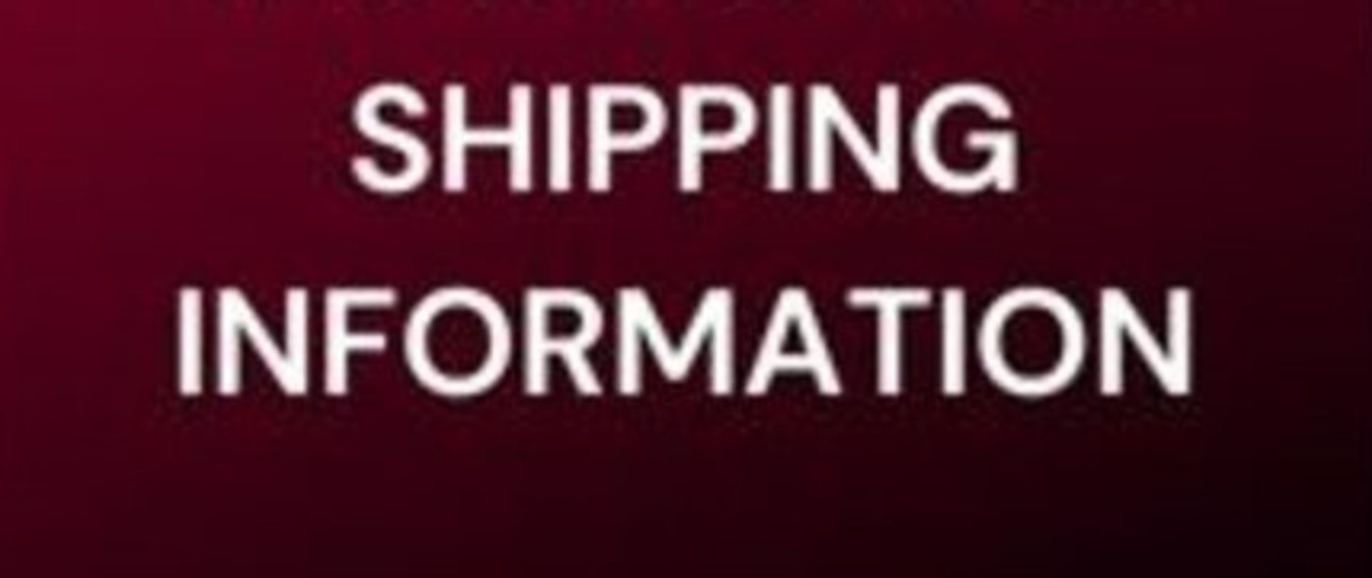 SHIPPING & PICKUP INFORAMTION