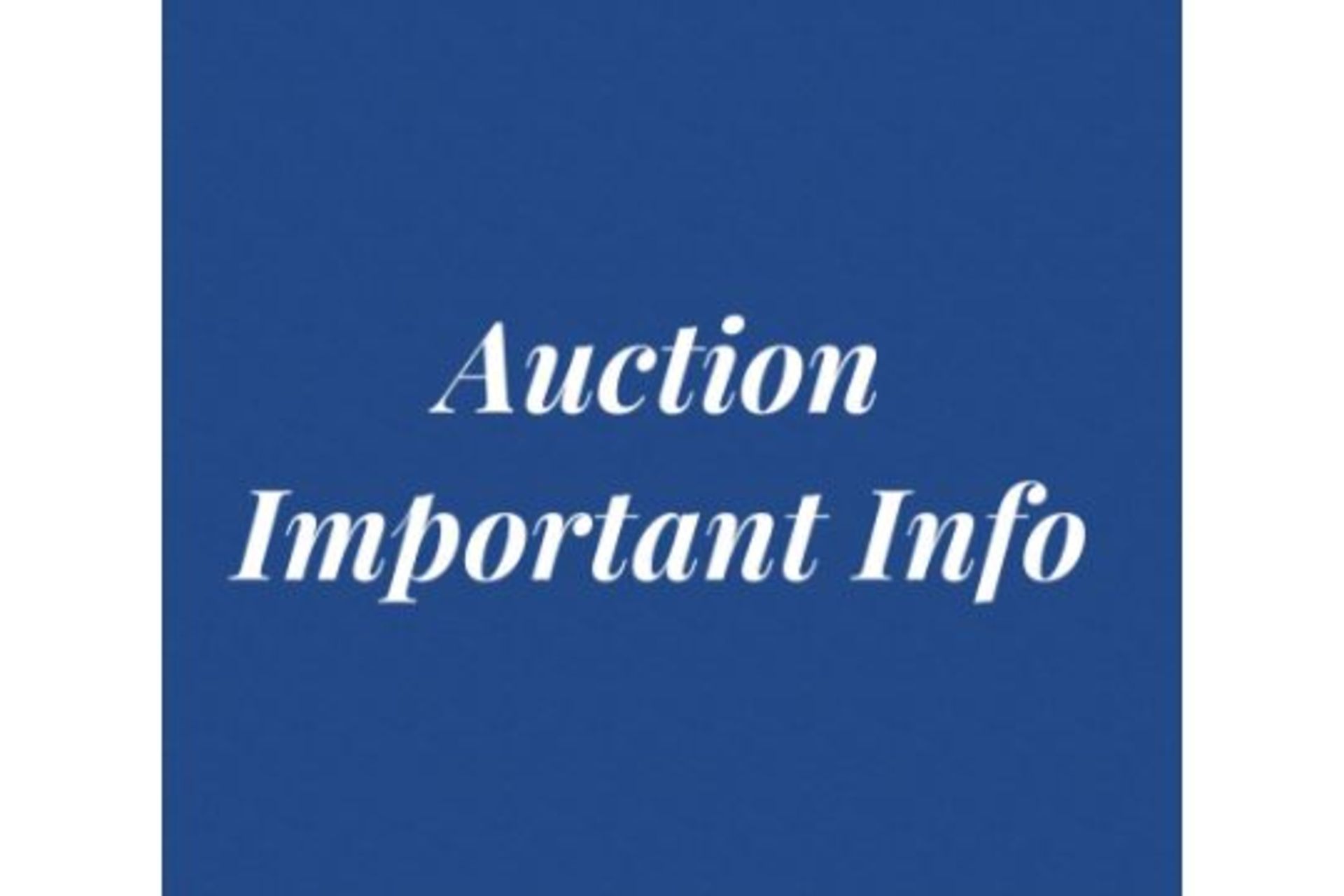Auction Important Information - Non-Biddable Lot