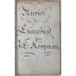 KOOPMAN, Jan Coenraad (1790-1855). "Receuil de Chansons". N.d., 1810-1840. Calligraphed ms. on