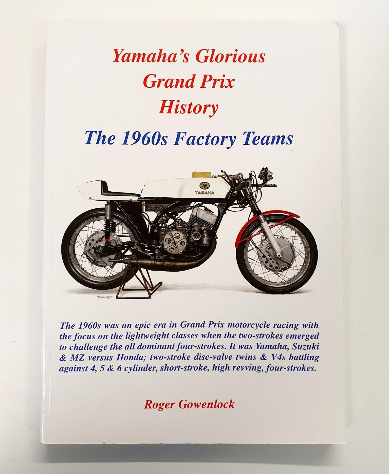 Gowenlock (Roger), Yamaha's Glorious Grand Prix History - The 1960s Factory Teams, 2009