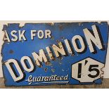 An Ask For Dominion Guaranteed 1'5 enamel sign, 76 x 122 cm Some loss and chipping see images