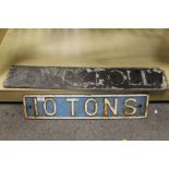 A VINTAGE CAST IRON SIGN '10 TONS' AND A METAL SIGN 'CREWE TOLL- WITH DAMAGES - MISSING C'