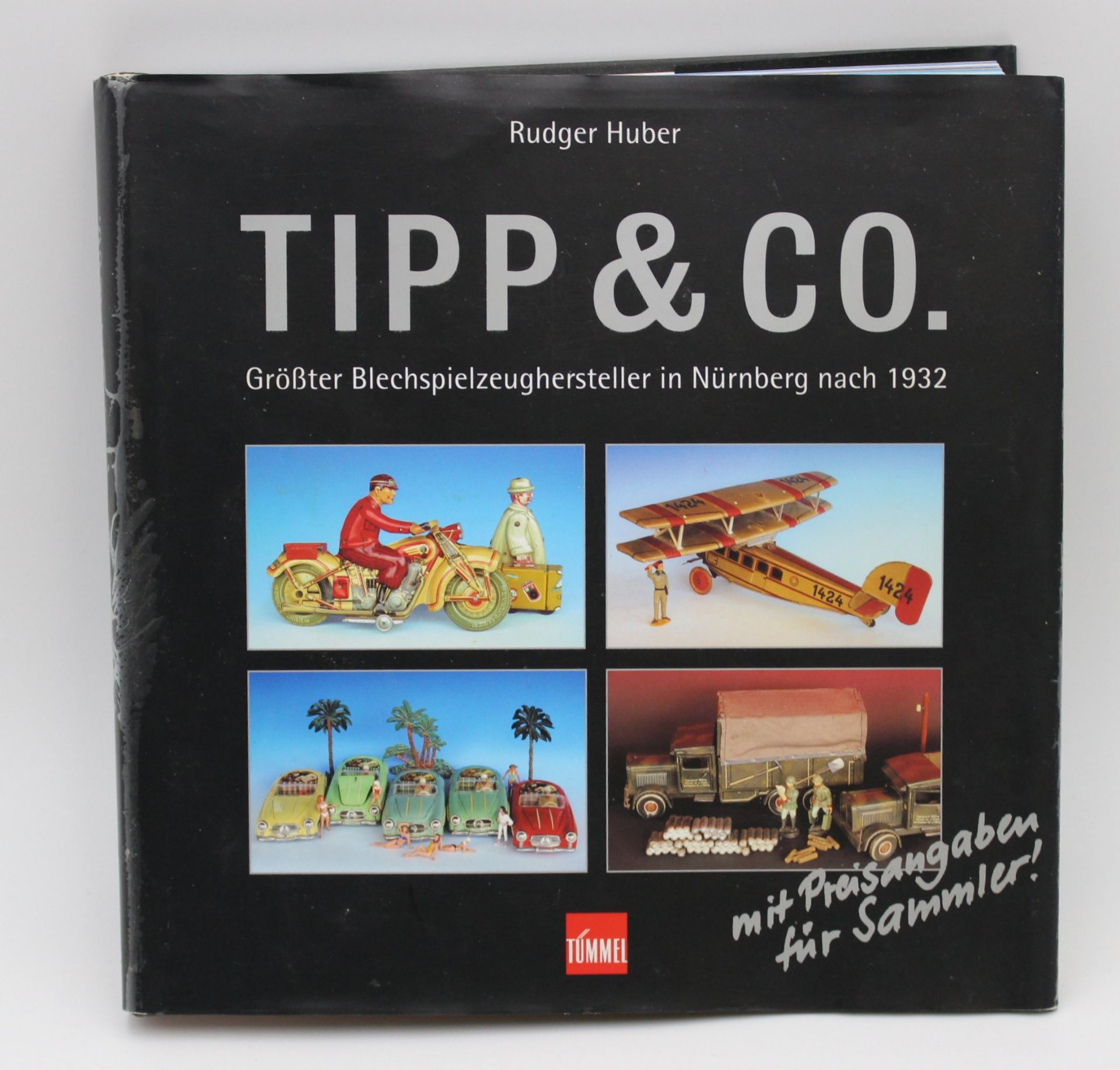 Rudger Huber, Tipp & Co. - Größter Blechspielzeughersteller in Nürnberg nach 1932, 2003, Widmung de