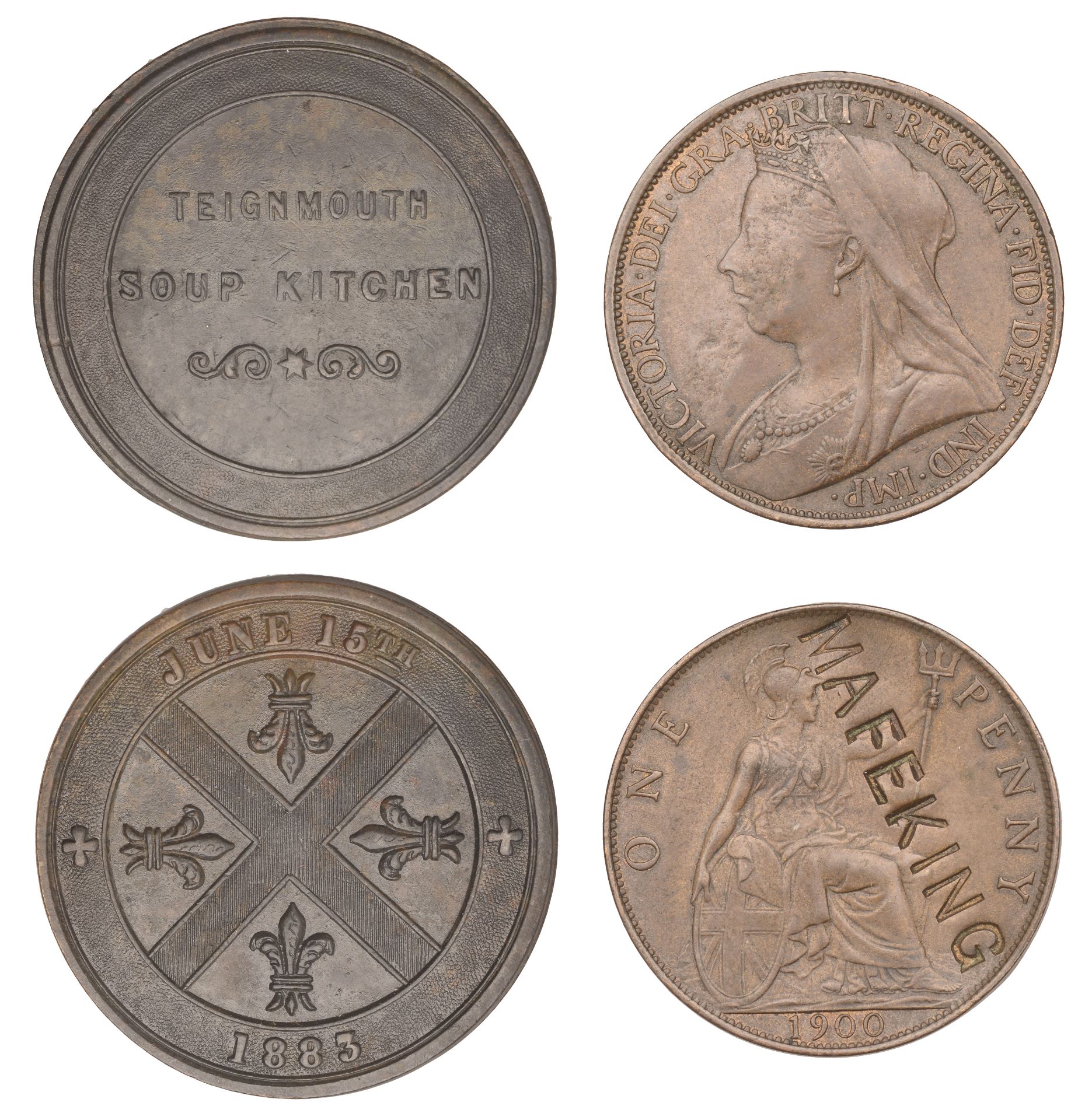 Victoria, Penny, 1900, stamped MAFEKING on rev.; Teignmouth, Soup Kitchen token, 1883, 36mm...