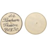 LONDON, Oxford Street, Pantheon Theatre, bone, 1812, Box 30, legend, rev. blank, 39mm (W 382...