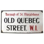 A VINTAGE ENAMELLED LONDON STREET SIGN, CIRCA 1955, from 'Borough of Marylebone, Old Quebec