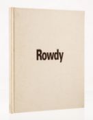 Ɵ Weber (Bruce) Rowdy, first edition, [one of ?c.50 copies], n.p., 1992.